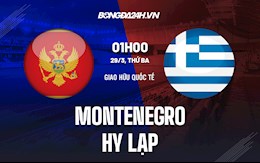 Nhận định, dự đoán Montenegro vs Hy Lạp 1h00 ngày 29/3 (Giao hữu quốc tế)