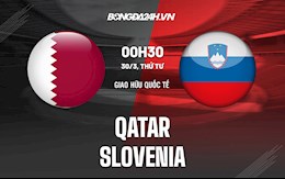 Nhận định,  Qatar vs Slovenia 0h30 ngày 30/03 (Giao hữu Quốc tế)