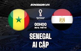 Nhận định, dự đoán Senegal vs Ai Cập 0h00 ngày 30/3 (Vòng loại World Cup 2022)