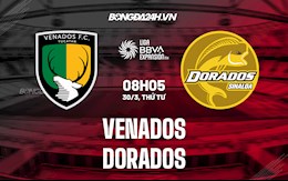 Nhận định,  Venados vs Dorados 8h05 ngày 30/3 (Hạng 2 Mexico 2021/22)