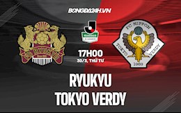 Nhận định,  Ryukyu vs Tokyo Verdy 17h00 ngày 30/3 (Hạng 2 Nhật Bản 2022)