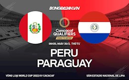 Nhận định, Peru vs Paraguay 6h30 ngày 30/3 (Vòng loại World Cup 2022)