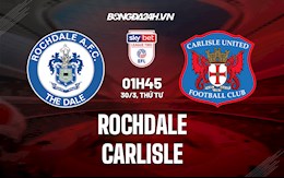Nhận định Rochdale vs Carlisle 1h45 ngày 30/3 (Hạng 4 Anh 2021/22)