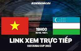 Trực tiếp VTV6 bóng đá Việt Nam vs Uzbekistan U23 Dubai Cup 2022