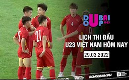 Lịch thi đấu U23 Việt Nam hôm nay 29/3/2022 mấy giờ đá? xem kênh nào?