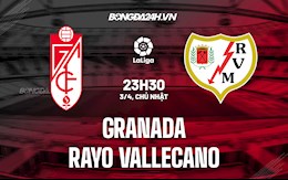 Nhận định,  Granada vs Vallecano 23h30 ngày 3/4 (La Liga 2021/22)