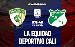 Nhận định,  La Equidad vs Deportivo Cali 7h40 ngày 2/4 (VĐQG Colombia 2022)