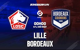 Nhận định bóng đá Lille vs Bordeaux 0h00 ngày 3/4 (Ligue 1 2021/22)