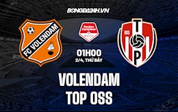 Nhận định Volendam vs TOP Oss 1h00 ngày 2/4 (Hạng 2 Hà Lan 2021/22)