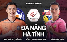 Nhận định bóng đá Đà Nẵng vs Hà Tĩnh 17h00 ngày 6/3 (V-League 2022)