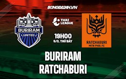 Nhận định,  Buriram vs Ratchaburi 19h00 ngày 5/3 (VĐQG Thái Lan 2021/22)