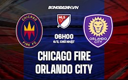 Nhận định,  Chicago Fire vs Orlando City 6h00 ngày 6/3 (Nhà nghề Mỹ 2022)