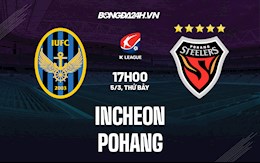 Nhận định, dự đoán Incheon vs Pohang 17h00 ngày 5/3 (VĐQG Hàn Quốc 2022)