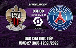 Link xem trực tiếp Nice vs PSG hôm nay 6/3 Ligue 1 2021/22 (Full HD)