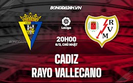 Nhận định,  Cadiz vs Vallecano 20h00 ngày 6/3 (La Liga 2021/22)