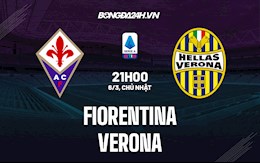 Nhận định,  Fiorentina vs Verona 21h00 ngày 6/3 (VĐQG Italia 2021/22)