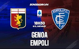 Nhận định,  Genoa vs Empoli 18h30 ngày 6/3 (VĐQG Italia 2021/22)