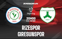 Nhận định,  Rizespor vs Giresunspor 20h00 ngày 5/3 (VĐQG Thổ Nhĩ Kỳ 2021/22)
