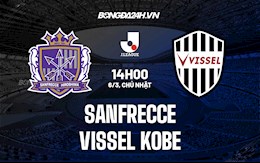 Nhận định,  Sanfrecce vs Vissel Kobe 14h00 ngày 6/3 (VĐQG Nhật Bản 2022)