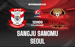 Nhận định,  Sangju Sangmu vs Seoul 12h00 ngày 6/3 (VĐQG Hàn Quốc 2022)