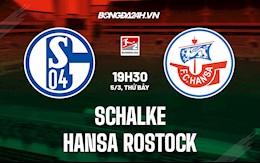 Nhận định bóng đá Schalke vs Hansa Rostock 19h30 ngày 5/3 (Hạng 2 Đức 2021/22)
