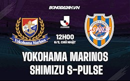 Nhận định Yokohama Marinos vs Shimizu S-Pulse 12h00 ngày 6/3 (VĐQG Nhật Bản 2022)