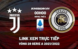 Link xem trực tiếp bóng đá Juventus vs Spezia 0h00 ngày 7/3/2022