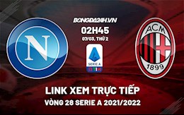 Link xem trực tiếp bóng đá Napoli vs AC Milan 2h45 ngày 7/3/2022