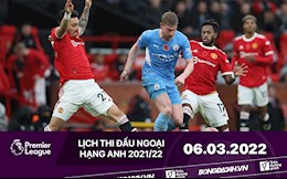Lịch thi đấu Ngoại hạng Anh hôm nay 6/3: Cuộc nội chiến thành Manchester!