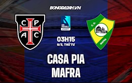 Nhận định,  Casa Pia vs Mafra 3h15 ngày 9/3 (Hạng 2 Bồ Đào Nha 2021/22)