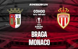 Nhận định,  Braga vs Monaco 3h00 ngày 11/3 (Europa League 2021/22)