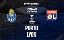 Nhận định bóng đá Porto vs Lyon 0h45 ngày 10/3 (Europa League 2021/22)