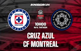 Nhận định Cruz Azul vs CF Montreal 10h00 ngày 10/3 (Concacaf Champions League 2022)