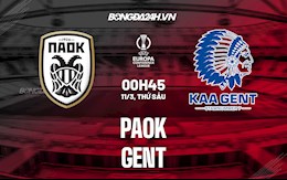 Nhận định, soi kèo PAOK vs Gent 0h45 ngày 11/3 (Europa Conference League 2021/22)
