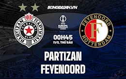 Nhận định Partizan vs Feyenoord 0h45 ngày 11/3 (Europa Conference League 2021/22)