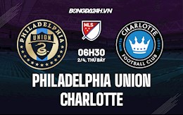 Nhận định Philadelphia Union vs Charlotte 6h30 ngày 3/4 (Nhà nghề Mỹ 2022)