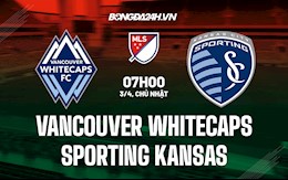 Nhận định Vancouver Whitecaps vs Sporting Kansas 7h00 ngày 3/4 (Nhà Nghề Mỹ 2022)