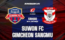 Nhận định Suwon FC vs Gimcheon Sangmu 13h00 ngày 10/4 (VĐQG Hàn Quốc 2022)