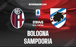 Nhận định,  Bologna vs Sampdoria 1h45 ngày 12/4 (Serie A 2021/22)