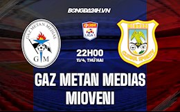 Nhận định Gaz Metan Medias vs Mioveni 22h00 ngày 11/4 (VĐQG Romania 2021/22)