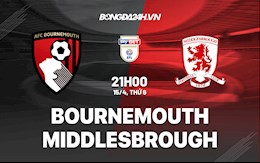 Nhận định Bournemouth vs Middlesbrough 21h00 ngày 15/4 (Hạng Nhất Anh 2021/22)