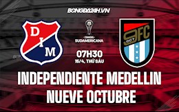 Nhận định Independiente Medellin vs Nueve Octubre 7h30 ngày 15/4 (Copa Sudamericana 2022)