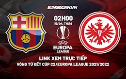 Link xem trực tiếp bóng đá Barca vs Frankfurt Europa League 2021/22 ở đâu?