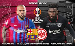 Nhận định Barca vs Frankfurt (02h00 ngày 15/4): Vé đi tiếp cho chủ nhà