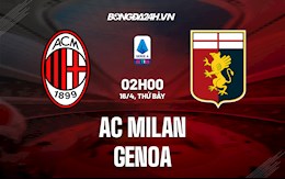 Nhận định bóng đá AC Milan vs Genoa 2h00 ngày 16/4 (Serie A 2021/22)