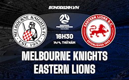 Nhận định Melbourne Knights vs Eastern Lions 16h30 ngày 14/4 (Vô địch bang Victoria 2022)