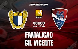 Nhận định,  Famalicao vs Gil Vicente 0h00 ngày 16/4 (VĐQG Bồ Đào Nha 2021/22)