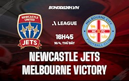 Nhận định Newcastle Jets vs Melbourne Victory 16h45 ngày 16/4 (VĐQG Australia 2021/22)