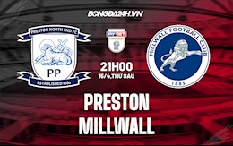 Nhận định,  Preston vs Millwall 21h00 ngày 15/4 (Hạng Nhất Anh 2021/22)