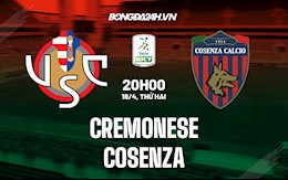 Nhận định,  Cremonese vs Cosenza 20h00 ngày 18/4 (Hạng 2 Italia 2021/22)